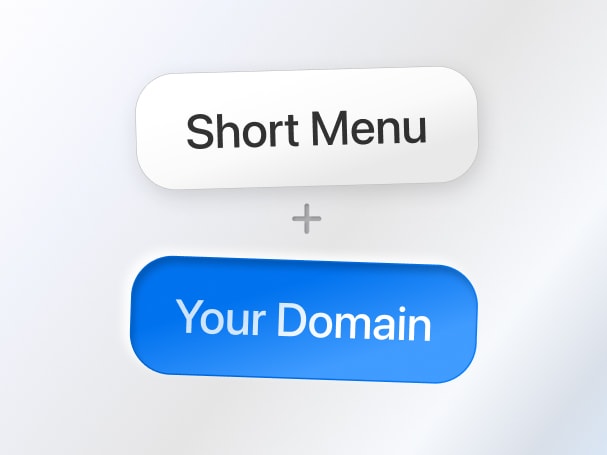 Short Menu + Your Domain. A perfect match.